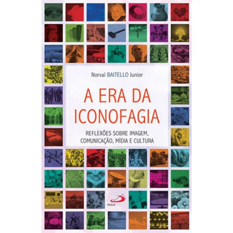 A ERA DA ICONOFAGIA