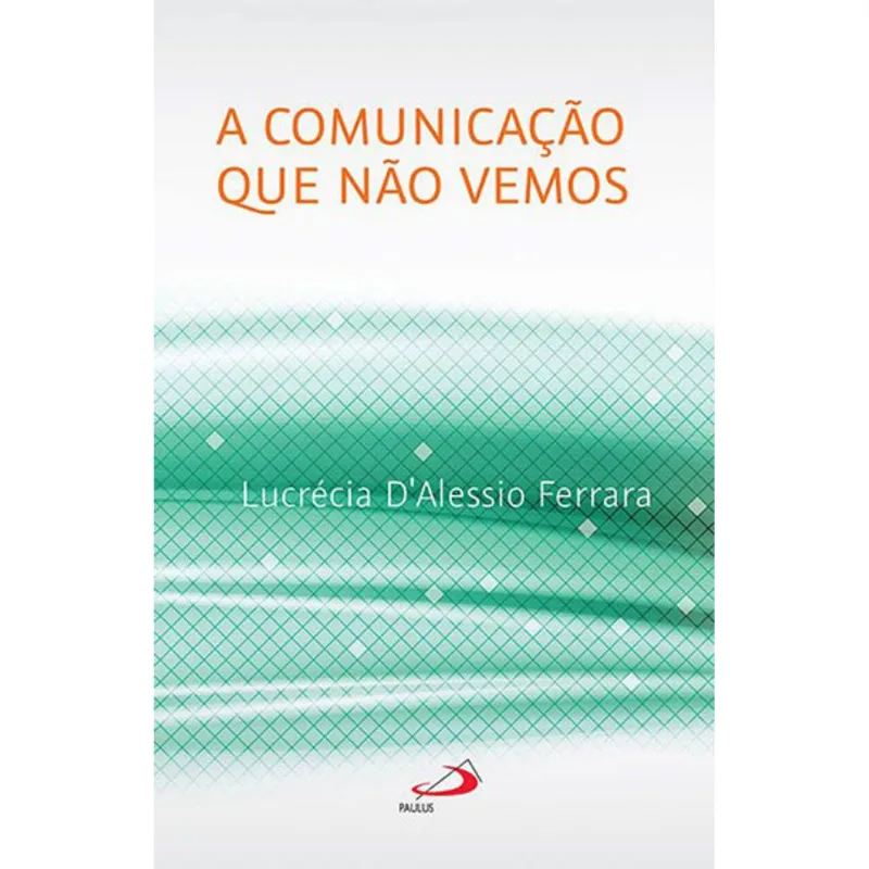 A COMUNICAÇÃO QUE NÃO VEMOS