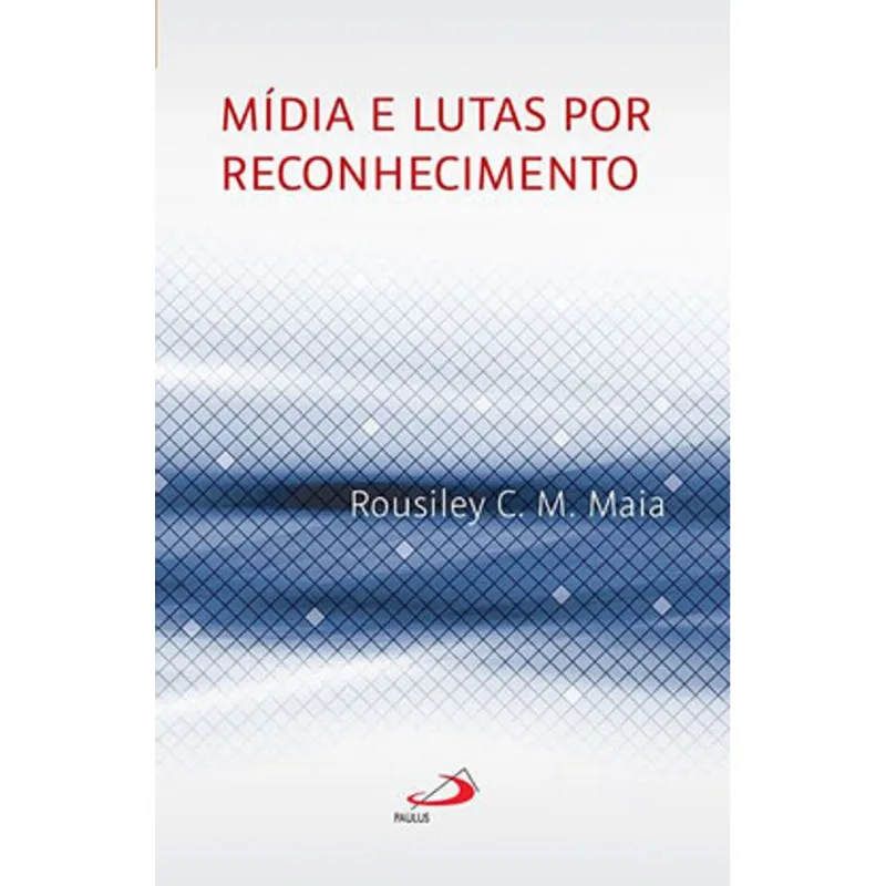 MÍDIAS E LUTAS POR RECONHECIMENTO