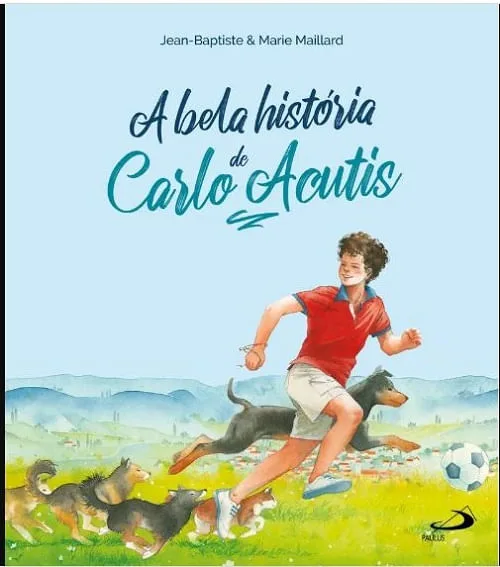 A Bela História De Carlo Acutis - LC - Livros