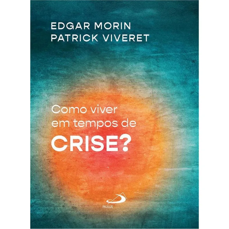 Como Viver Em Tempos De Crise?