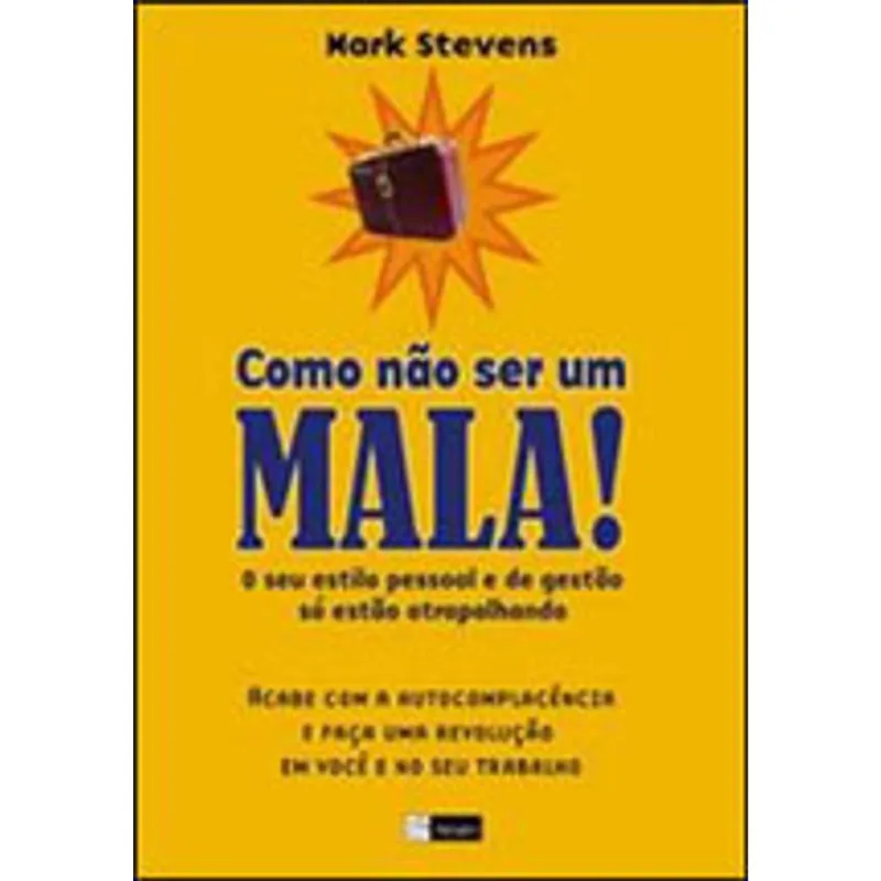COMO NAO SER UM MALA!