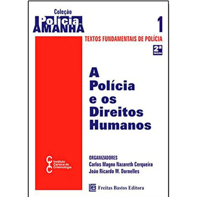 POLICIA E OS DIREITOS HUMANOS, A - VOL. 1