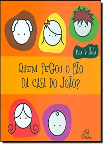 Quem Pegou O Pao Da Casa Do Joao? 50g Editora Paulinas - EDITORA PAULINAS - Livros