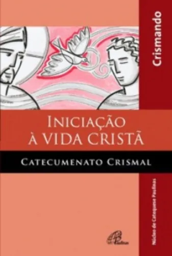 Livro Iniciacao A Vida Crista Catecumenato Crismal 400g Editora Paulinas - EDITORA PAULINAS - Livros