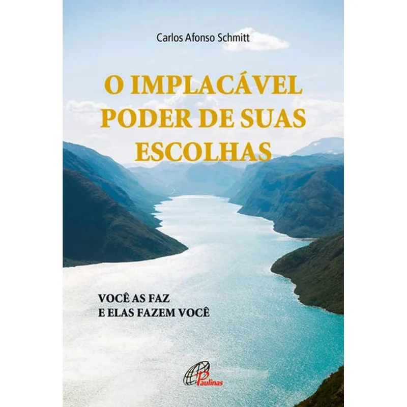 O IMPLACÁVEL PODER DE SUAS ESCOLHAS