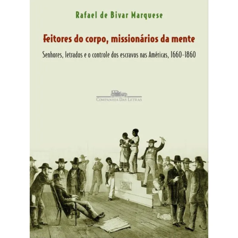 FEITORES DO CORPO, MISSIONÁRIOS DA MENTE