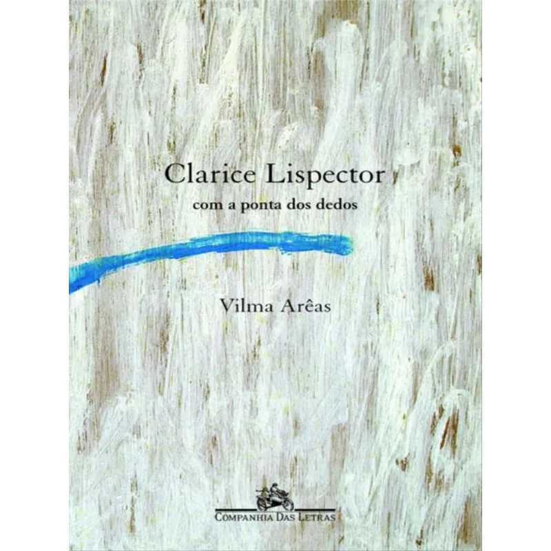 CLARICE LISPECTOR COM A PONTA DOS DEDOS