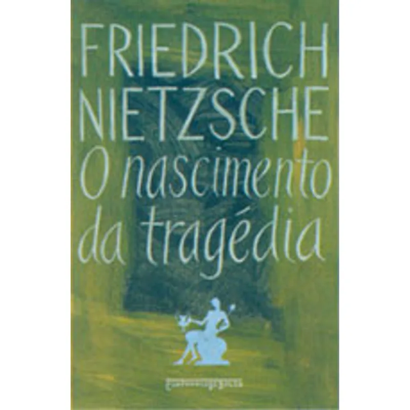 O NASCIMENTO DA TRAGÉDIA