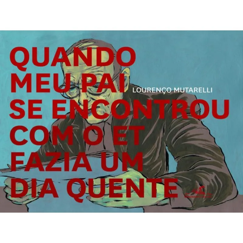 QUANDO MEU PAI SE ENCONTROU COM O ET FAZIA UM DIA QUENTE