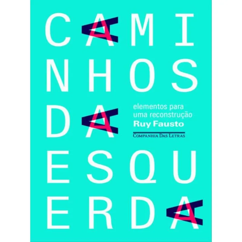 CAMINHOS DA ESQUERDA - ELEMENTOS PARA UMA RECONSTRUÇÃO