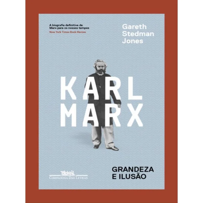 KARL MARX - GRANDEZA E ILUSÃO
