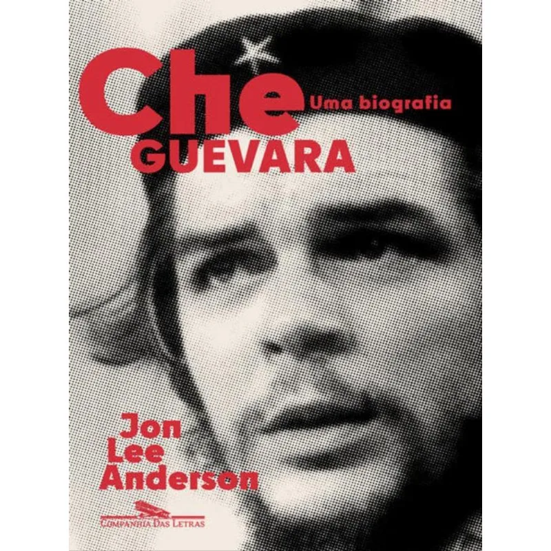 CHE GUEVARA: UMA BIOGRAFIA (NOVA EDIÇÃO)