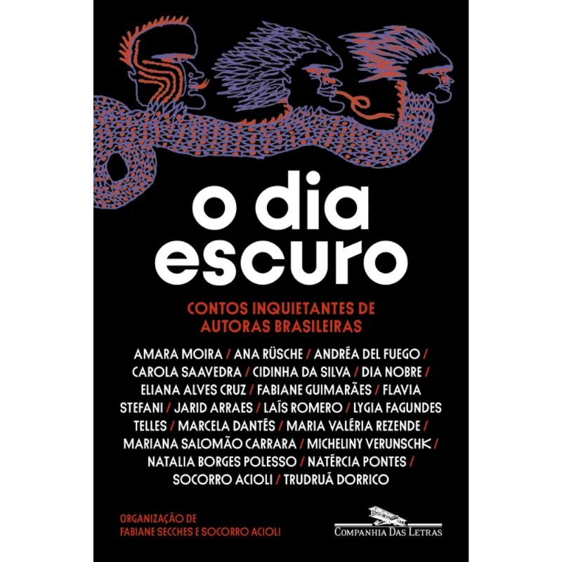 O Dia Escuro: Contos Inquietantes de Autoras Brasileiras
