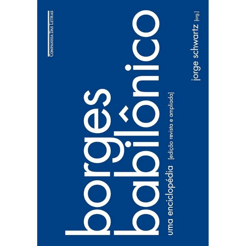 Borges Babilônico - Uma Enciclopédia - Edição Revista E Ampliada