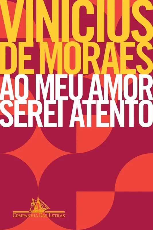 Ao Meu Amor Serei Atento - LC - Livros