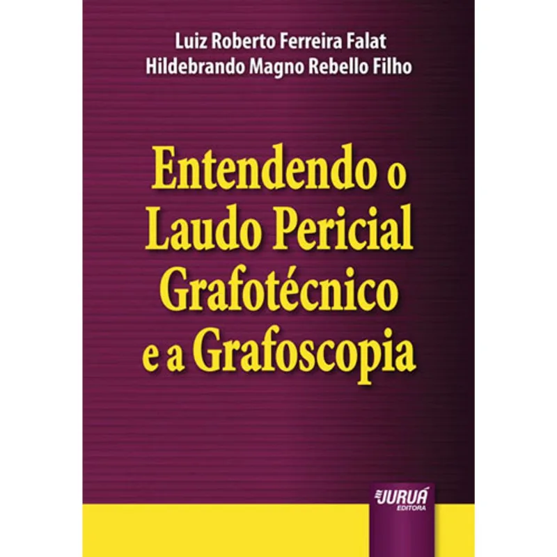 ENTENDENDO O LAUDO PERICIAL GRAFOTÉCNICO E A GRAFOSCOPIA