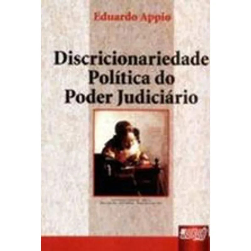 DISCRICIONARIEDADE POLÍTICA DO PODER JUDICIÁRIO