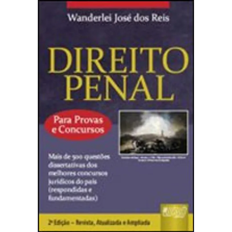 DIREITO PENAL - PARA PROVAS E CONCURSOS - MAIS DE 500 QUESTOES DISSERTATIVAS DOS MELHORES CONCURSOS