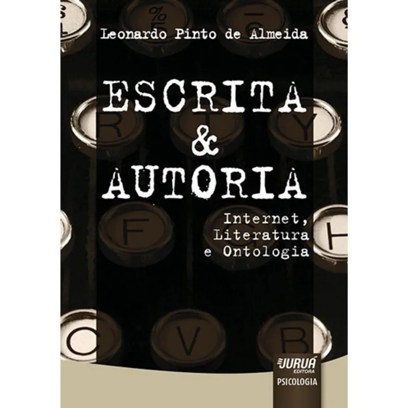 ESCRITA & AUTORIA - INTERNET, LITERATURA E ONTOLOGIA