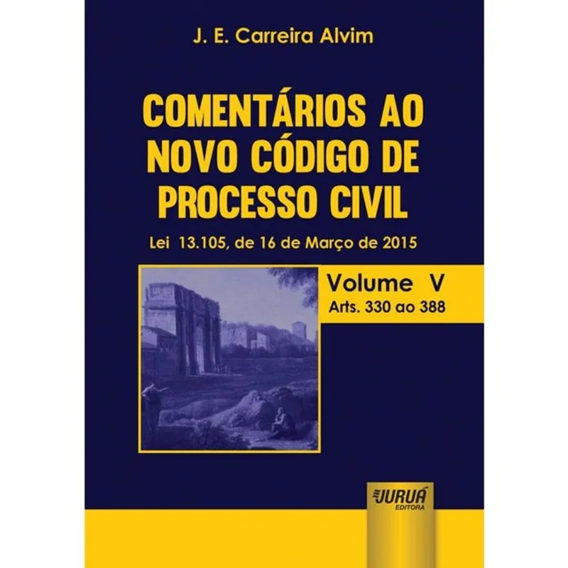 COMENTÁRIOS AO NOVO CÓDIGO DE PROCESSO CIVIL - LEI 13.105, DE 16 DE MARÇO DE 2015