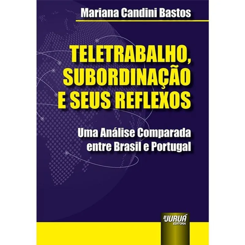 TELETRABALHO, SUBORDINAÇÃO E SEUS REFLEXOS
