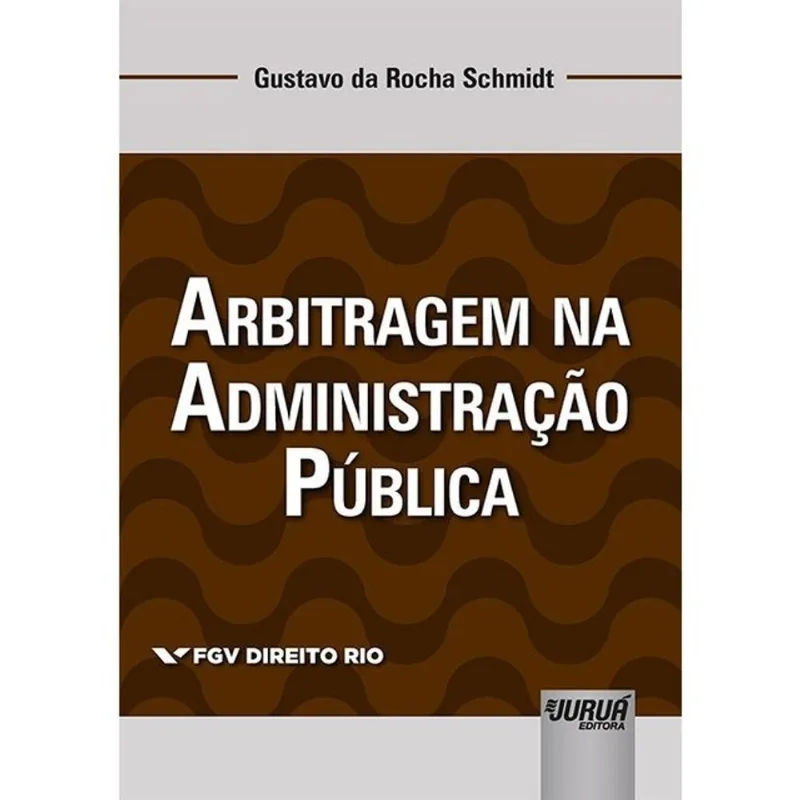 ARBITRAGEM NA ADMINISTRAÇÃO PÚBLICA