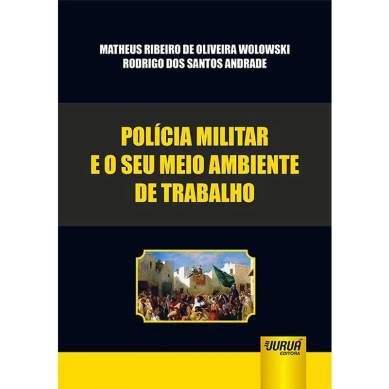 POLÍCIA MILITAR E O SEU MEIO AMBIENTE DE TRABALHO
