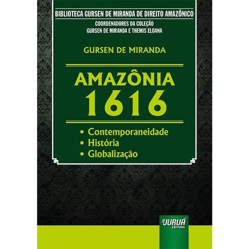 AMAZÔNIA 1616 - CONTEMPORANEIDADE - HISTÓRIA - GLOBALIZAÇÃO