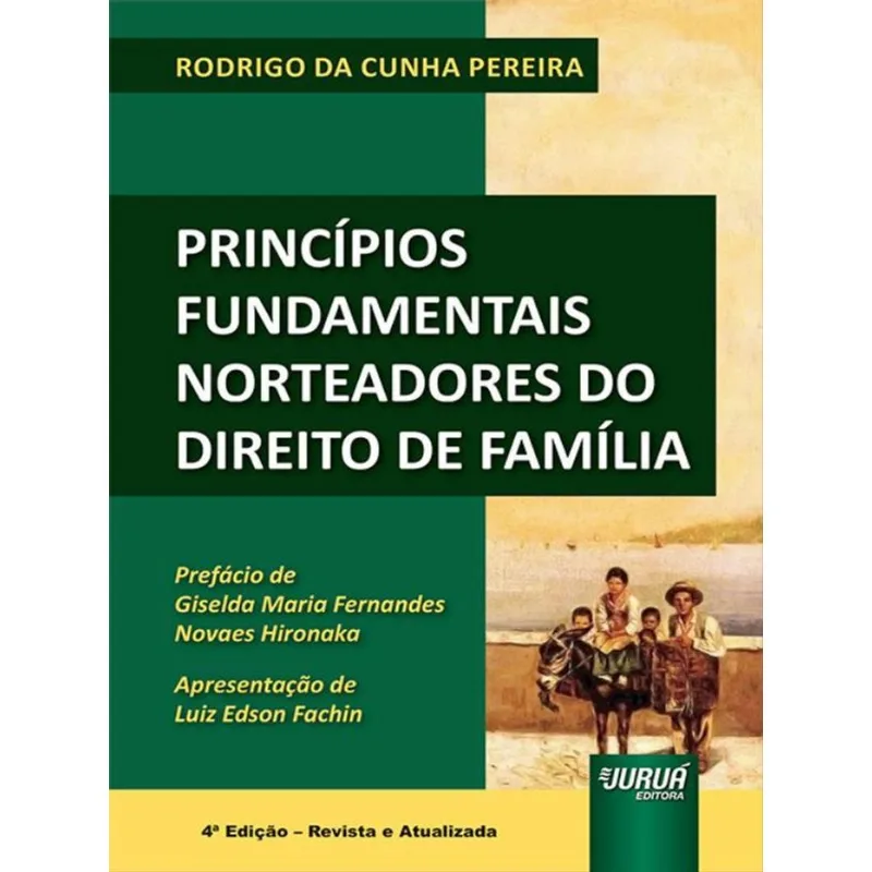 PRINCÍPIOS FUNDAMENTAIS NORTEADORES DO DIREITO DE FAMÍLIA - 2022