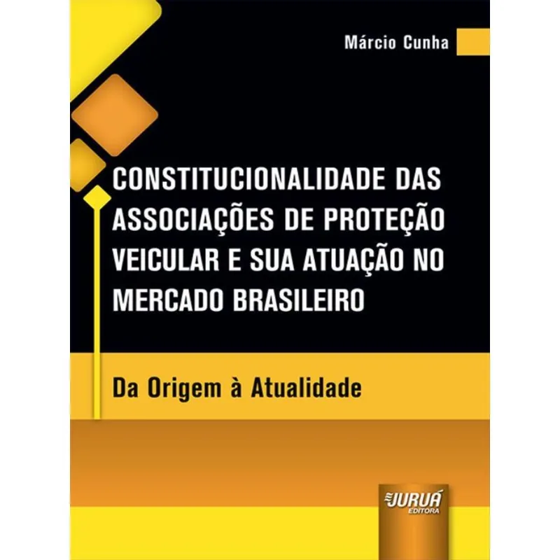 CONSTITUCIONALIDADE DAS ASSOCIAÇÕES DE PROTEÇÃO VEICULAR E SUA ATUAÇÃO NO MERCADO BRASILEIRO - 2022