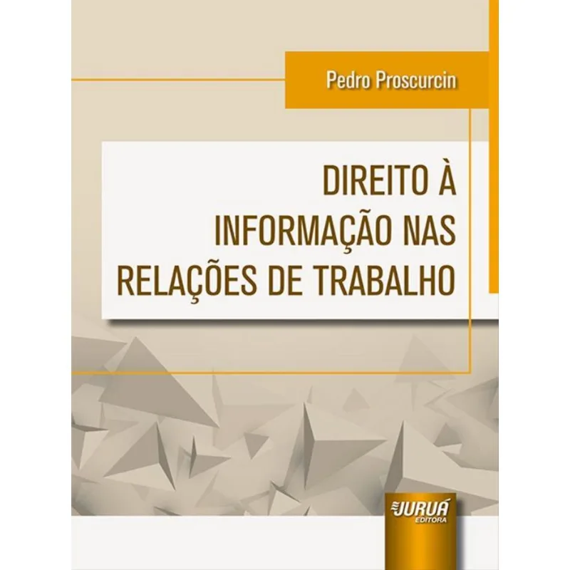 DIREITO À INFORMAÇÃO NAS RELAÇÕES DE TRABALHO - 2022
