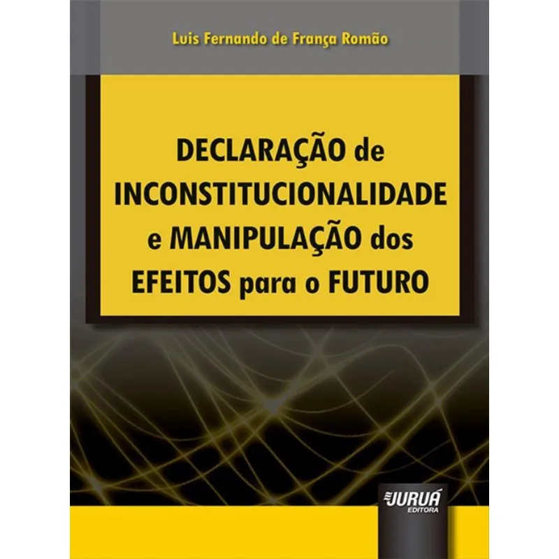 DECLARAÇÃO DE INCONSTITUCIONALIDADE E MANIPULAÇÃO DOS EFEITOS PARA O FUTURO - 2022
