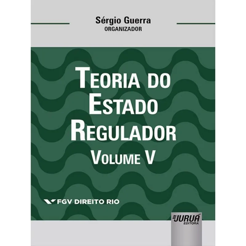 TEORIA DO ESTADO REGULADOR - 2022 - VOL. 5
