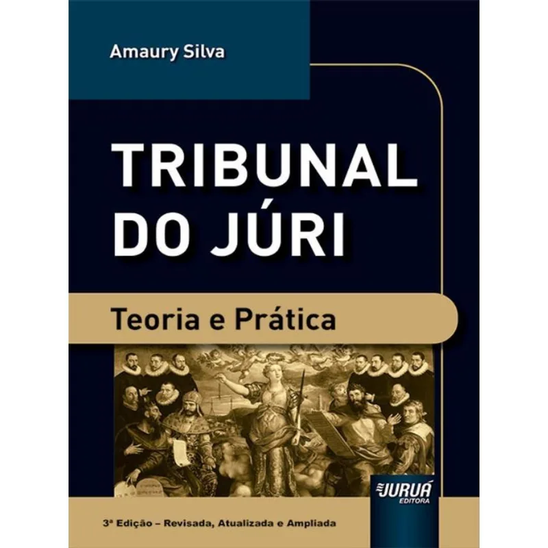 TRIBUNAL DO JÚRI - TEORIA E PRÁTICA - 2022