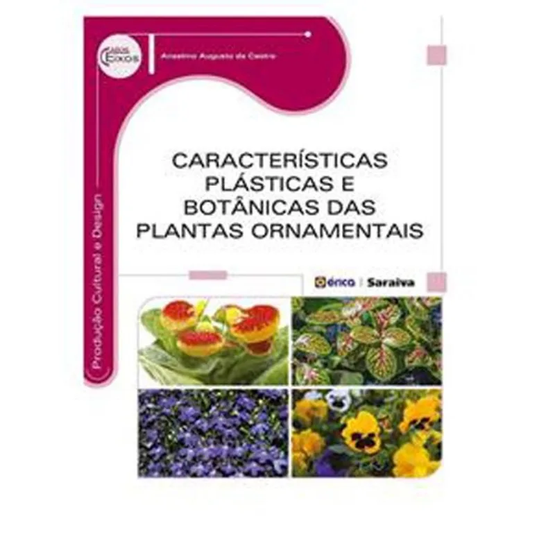 Livro Serie Eixos Característica Plásticas E Botânicas Das Plantas Orn Amentais Editora Érica (MP)