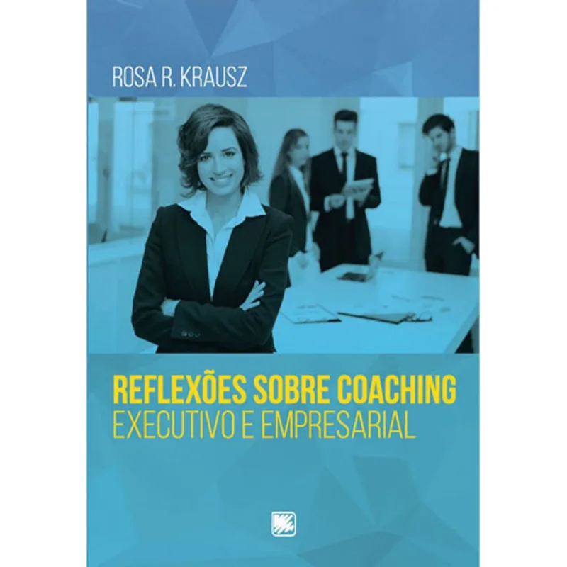 REFLEXÕES SOBRE COACHING EXECUTIVO E EMPRESARIAL