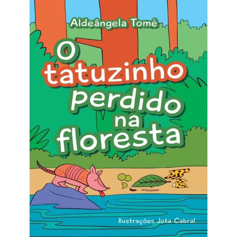 O TATUZINHO PERDIDO NA FLORESTA