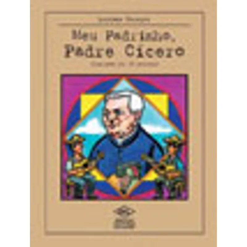 MEU PADRINHO, PADRE CICERO