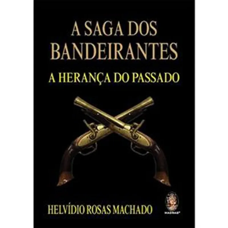 Livro A Saga Dos Bandeirantes Madras Editora (MP)