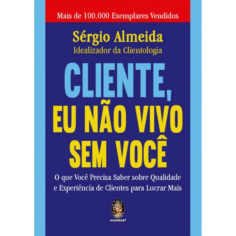 CLIENTE, EU NÃO VIVO SEM VOCÊ