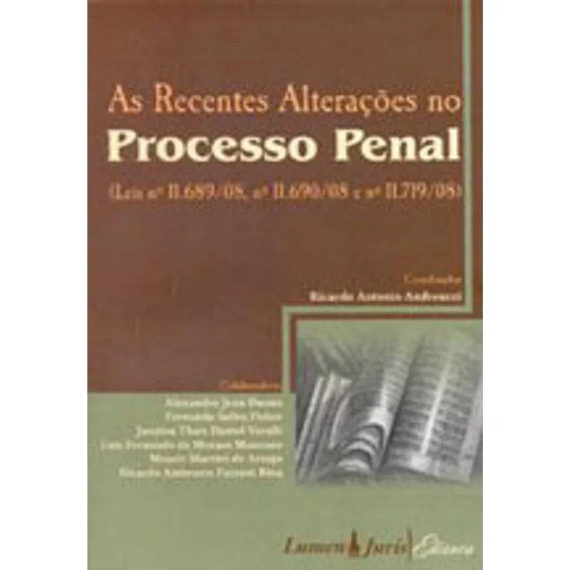 RECENTES ALTERAÇOES NO PROCESSO PENAL, AS