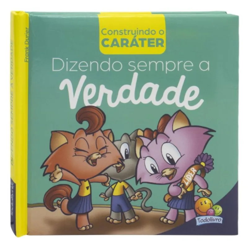 Construindo Caráter: Dizendo sempre a verdade