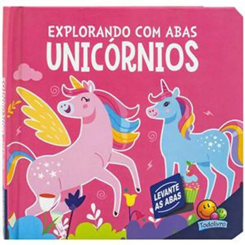 Livro Explorando Com Abas: Unicórnios Todolivro (MP)