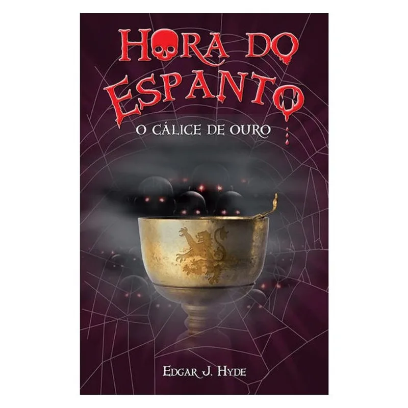 HORA DO ESPANTO - O CÁLICE DE OURO