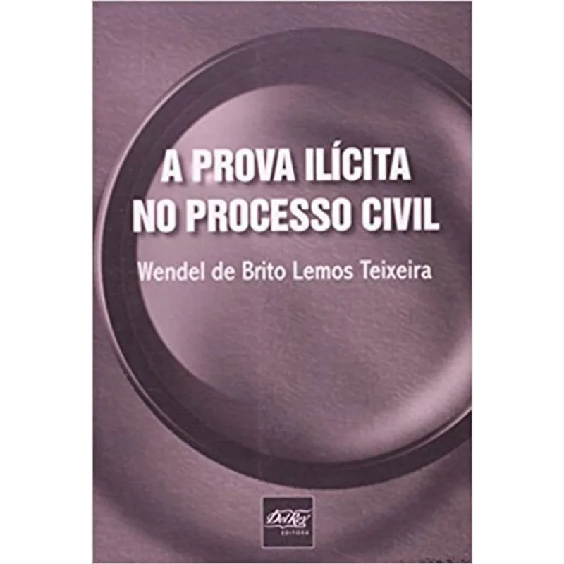 PROVA ILICITA NO PROCESSO CIVIL, A
