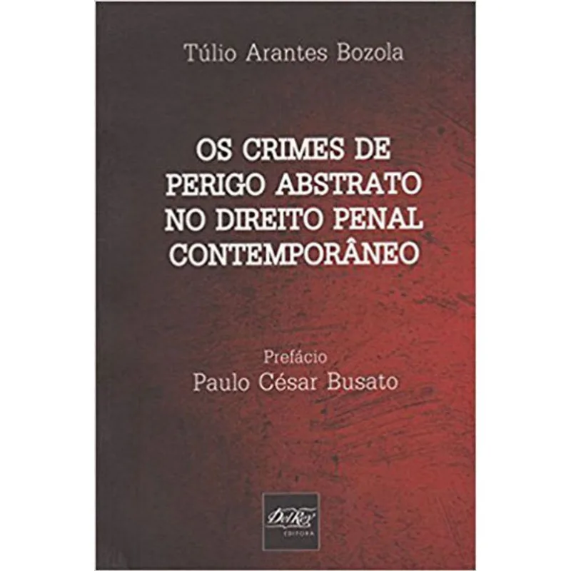 CRIMES DE PERIGO ABSTRATO NO DIREITO PENAL CONTEMPORÂNEO, OS