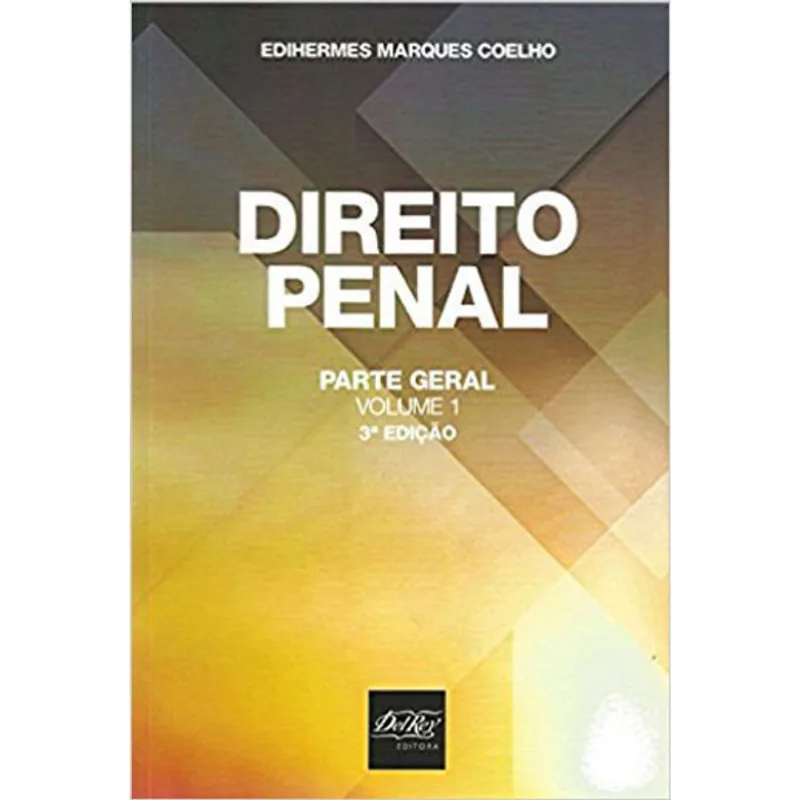 DIREITO PENAL - PARTE GERAL - VOL. 1