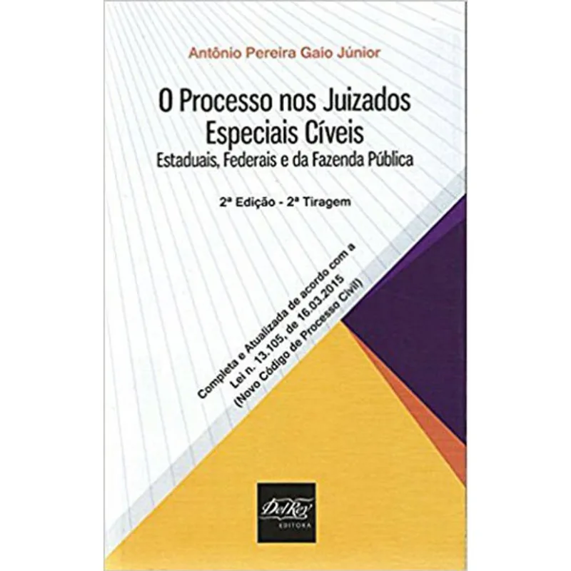 PROCESSO NOS JUIZADOS ESPECIAIS CIVEIS ESTADUAIS, FEDERAIS E DA FAZENDA PUBLICA , O