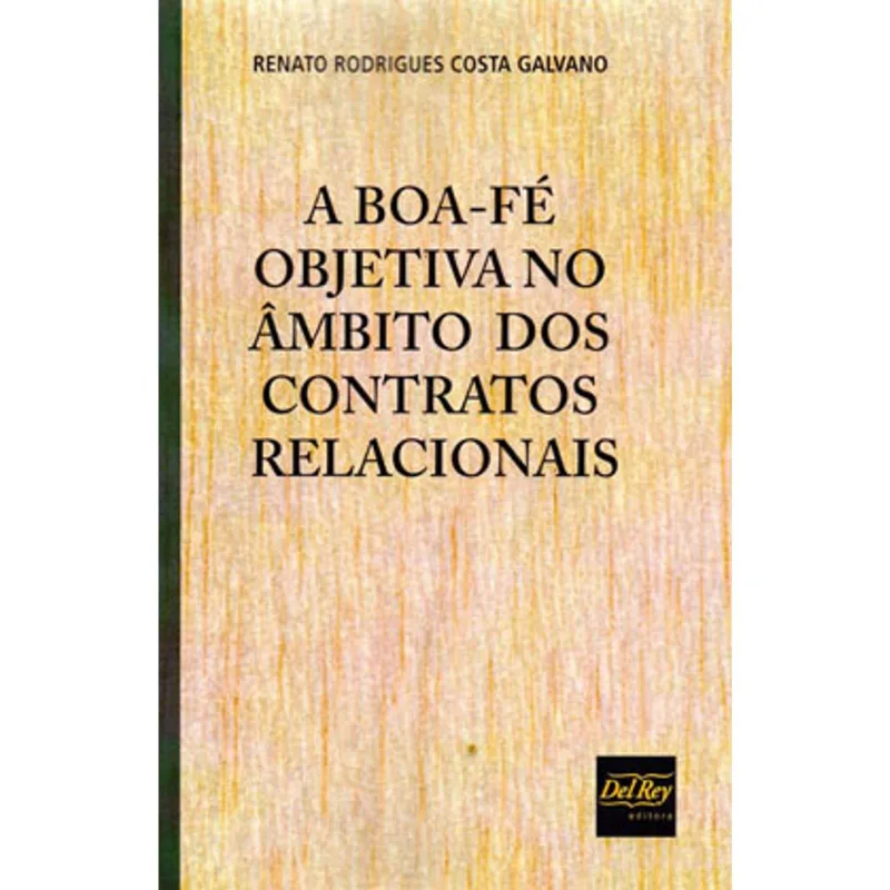 A BOA-FÉ OBJETIVA NO ÂMBITO DOS CONTRATOS RELACIONAIS - 2019